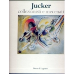 Jucker collezionisti e mecenati - Banca di Legnano